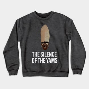 Silence of the Yams Crewneck Sweatshirt